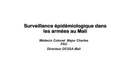 Surveillance épidémiologique dans les armées au Mali Médecin Colonel Major Charles FAU Directeur DCSSA Mali   I.