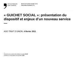 Service de l’action sociale SASoc Kantonales Sozialamt KSA  « GUICHET SOCIAL »: présentation du dispositif et enjeux d’un nouveau service — AGO TRAIT D’UNION, 4