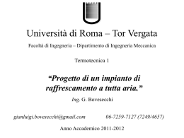 Università di Roma – Tor Vergata Facoltà di Ingegneria – Dipartimento di Ingegneria Meccanica  Termotecnica 1  “Progetto di un impianto di raffrescamento a tutta.