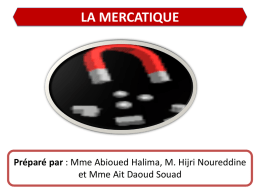 LA MERCATIQUE  Préparé par : Mme Abioued Halima, M. Hijri Noureddine et Mme Ait Daoud Souad   DEFINITION Ensemble des actions ayant pour objet de prévoir,