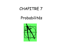 CHAPITRE 7 Probabilités   Objectifs: - Exprimer et appliquer des probabilités. - Etudier une expérience à deux épreuves.   Le calcul de probabilités s'est développé à partir.