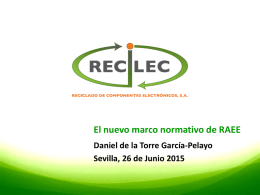 El nuevo marco normativo de RAEE Daniel de la Torre García-Pelayo Sevilla, 26 de Junio 2015   Situación de partida   Accionariado  AMAYA 25.0%  IR 37.5%  FCC 37.5%   Servicios • Comercial: captación para SRAP  •