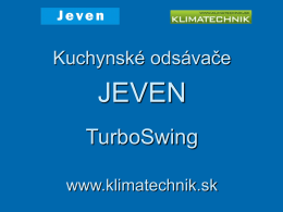 Kuchynské odsávače  JEVEN TurboSwing www.klimatechnik.sk   TurboSwing odsávač pár   Funkčný princíp odsávača pár Špinavý vzduch prichádza do odsávača 2.
