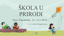 ŠKOLA U PRIRODI Novi Vinodolski, 10.-14.3.2014. 4. a i 4. b razred OŠ Alojzija Stepinca   Krećemo u nepoznato.