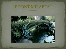 Introduction  Le poème Le Pont Mirabeau est un extrait du recueil Alcools paru en 1913.