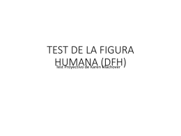 TEST DE LA FIGURA HUMANA (DFH) Test Proyectivo de Karen Machover   DIBUJO DE LA FIGURA HUMANA • Según Karen Machover A través del dibujo de.