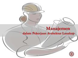 Manajemen dalam Pekerjaan Arsitektur Lanskap  NK - 2013   Definisi & Fungsi Definisi Manajemen: Suatu sistem pengelolaan suatu kegiatan untuk mencapai target tertentu dalam rentang waktu tertentu.  Fungsi.