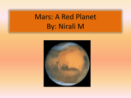 Mars: A Red Planet By: Nirali M   About  Fact  Average distance from sun in miles  142 million miles  Average distance from sun in AU 1.4 to 1.5