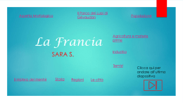 Il Parco dei Lupi di G&eacute;vaudan  Aspetto Morfologico  La Francia  Popolazione  Agricoltura e materie prime Industria  SARA S.  Servizi  Il Mistero del Menhir  Storia  Regioni  Le citt&agrave;  Clicca qui per andare all&rsquo;ultima diapositiva   Colline, Pianure, Montagne, Confini, Clima,