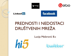 PREDNOSTI I NEDOSTACI DRUŠTVENIH MREŽA Lucija Meštrović 8.c   OPĆENITO O DRUŠTVENIM MREŽAMA Društvene mreže povezuju ljude s najrazličitijim interesima, a trenutno je u porastu uporaba društvenih mreža.