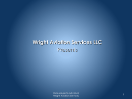 Wright Aviation Services LLC Presents  Click Mouse to Advance Wright Aviation Services   Aircraft Introduction Piper PA46-500TP Meridian   PA46 Initial Training  Click Mouse to Advance Wright Aviation Services   PA46 Aircraft General  Meridian.
