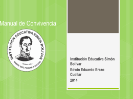 Manual de Convivencia  Institución Educativa Simón Bolívar Edwin Eduardo Erazo Cuellar  Tabla de contenido   CAP .