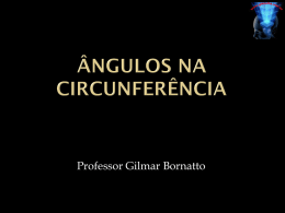 Professor Gilmar Bornatto       Circunferência: é o conjunto de todos os pontos de um plano cuja distância r a um ponto fixo O é.