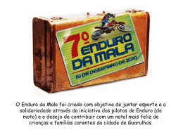 O Enduro da Mala foi criado com objetivo de juntar esporte e a solidariedade através da iniciativa dos pilotos de Enduro.