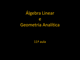 Álgebra Linear e Geometria Analítica  11ª aula   Rectas no plano, no espaço e em  n   Planos no espaço e em  n    Em geometria euclidiana:   Em geometria euclidiana: 2 pontos definem uma.
