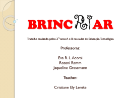 BRINC  AR  Trabalho realizado pelos 2ºS anos A e B nas aulas de Educação Tecnológica  Professoras: Eva R.