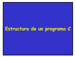 Estructura de un programa C Lenguajes de Programación  1.- Lenguaje de alto nivel 2.- Lenguaje de bajo nivel (ensamblador) 3.- Lenguaje de máquina.