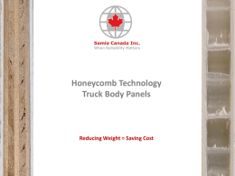 Honeycomb Technology Truck Body Panels  Reducing Weight = Saving Cost   Fact Sheet 20 mm Standard FRP Laminated panel with PP Core  1mm Gel Coating 2mm FRP.