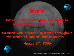 Mars Known as the Red Planet, it`s about to appear in