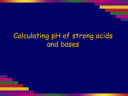 Calculating pH of strong acids and bases