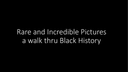 Rare and Incredible Pictures a walk thru Black