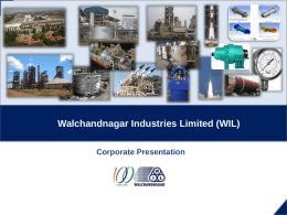Corporate Presentation Walchandnagar Industries Limited (WIL)