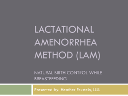 Lactational amenorrhea method (LAM) Natural
