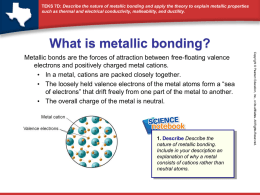 What is metallic bonding?