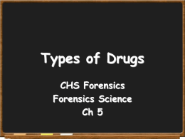 Types of Drugs - CHS Forensics