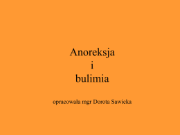 mgr Dorota Sawicka - Anoreksja i bulimia