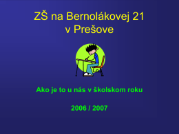 Prezentácia školy - Základná škola na Bernolákovej 21 v Prešove