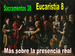 38- Eucaristía 8: Más sobre la Presencia real.