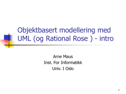 Objektbasert modellering med UML (og Rational Rose )