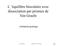 L `équilibre bioculaire avec dissociation par prismes de Von Graefe