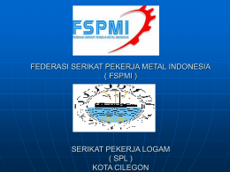 FEDERASI SERIKAT PEKERJA METAL INDONESIA ( FSPMI
