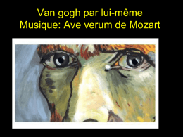 Van gogh par lui-même Musique: Ave verum de Mozart