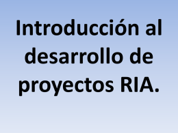 Introducción al desarrollo de proyectos RIA.
