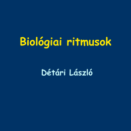 A biológiai ritmusok - Détári László Oldala
