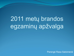2011 metų BRANDOS EGZAMINŲ apžvalga