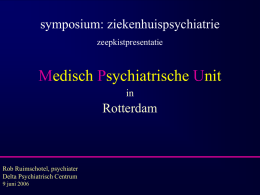 Medisch Psychiatrische Unit in Rotterdam Presentatie van de