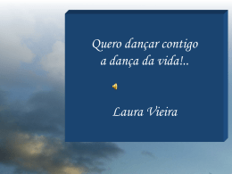 Quero dançar contigo a dança da vida!.. Laura Vieira