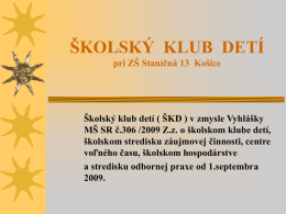 ŠKOLSKÝ KLUB DETÍ pri ZŠ Staničná 13 Košice