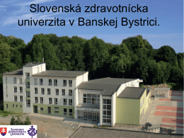 Slovenská zdravotnícka univerzita v Banskej Bystrici.