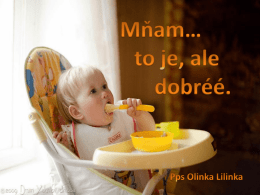 Mňam&hellip; to je, ale dobr&eacute;&eacute;. Pps Olinka Lilinka