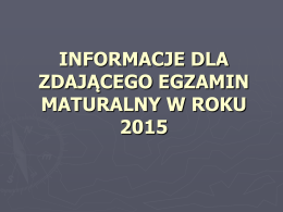 informacje dla zdającego egzamin maturalny w roku 2015