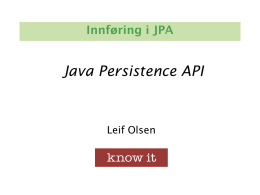 Leif Olsen Innføring i JPA Java Persistence API 09-04