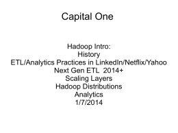 Capital One Hadoop Intro: History ETL/Analytics Practices in