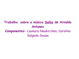 Trabalho sobre a música Saiba de Arnaldo Antunes Componentes