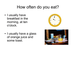 How often do you eat? I usually have breakfast in the morning, at ten