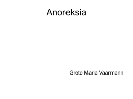 Anoreksia Grete Maria Vaarmann Mis on anoreksia? Toitumis